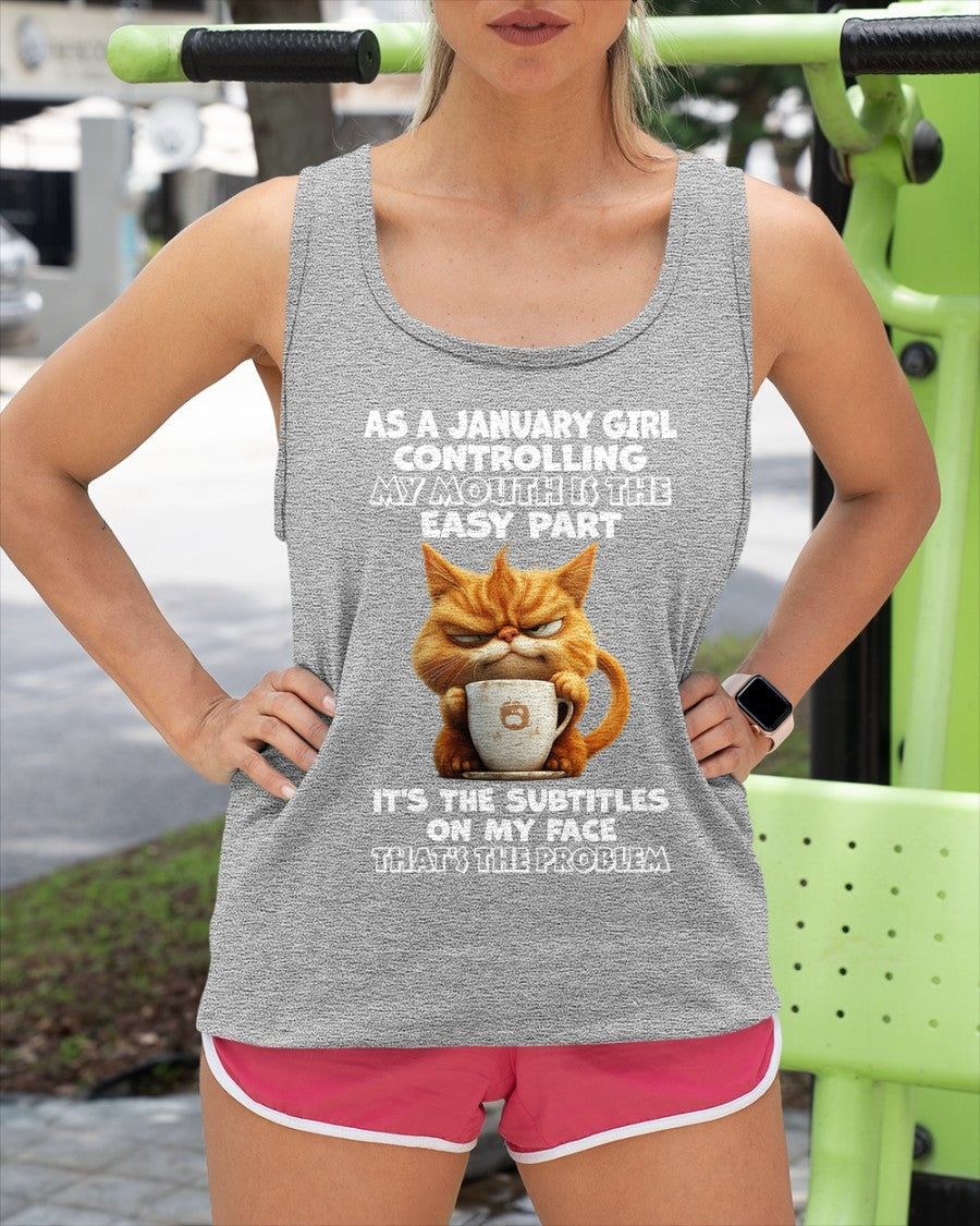 JANUARY - Controlling My Mouth Is Easy But My Face Has Subtitles - BIRTHDAY GIFT T-SHIRT FOR WOMEN - TRNN01 (SKU2603-229-01)