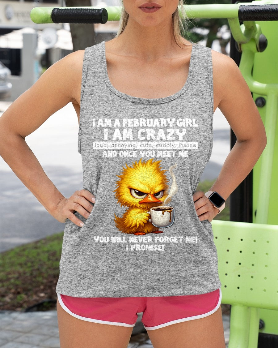 FEBRUARY - A Little Crazy, Sassy, Loud & Impossible To Forget - BIRTHDAY GIFT T-SHIRT FOR WOMEN - TRNN02 (SKU2603-195-02)
