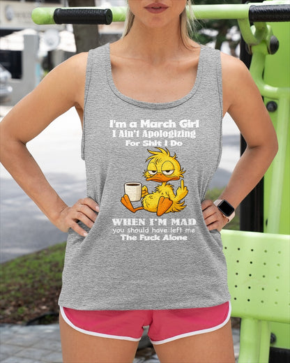 MARCH - I Ain't Apologizing For Shit I Do - BIRTHDAY GIFT T-SHIRT FOR WOMEN - TRNN03 (SKU2603-282-03)