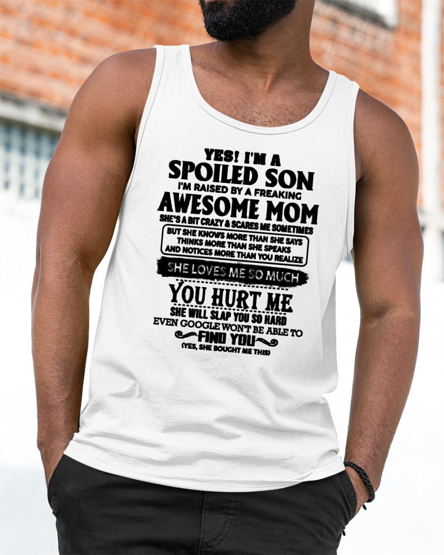 YES! I AM A SPOILED SON OF AWESOME MOM LOVES ME SO MUCH - T SHIRT FROM MOM TO SON - TRNN00 (SKU-SPW-00)