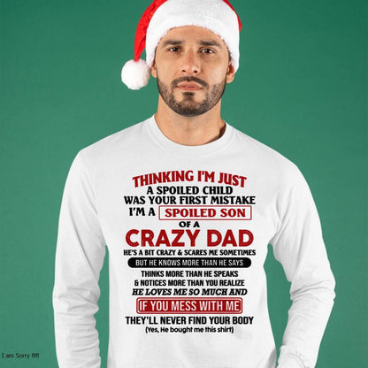 I Am Spoiled Son Of A Crazy Dad - Gift for Son From Dad - TRNN00 (SKU-TDS-SPOILED-00)