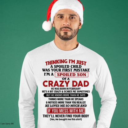 February - I Am Spoiled Son Of A Crazy Dad - Gift for Son From Dad - TRNN02 (SKU-TDS-SPOILED-02)