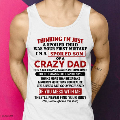 I Am Spoiled Son Of A Crazy Dad - Gift for Son From Dad - TRNN00 (SKU-TDS-SPOILED-00)