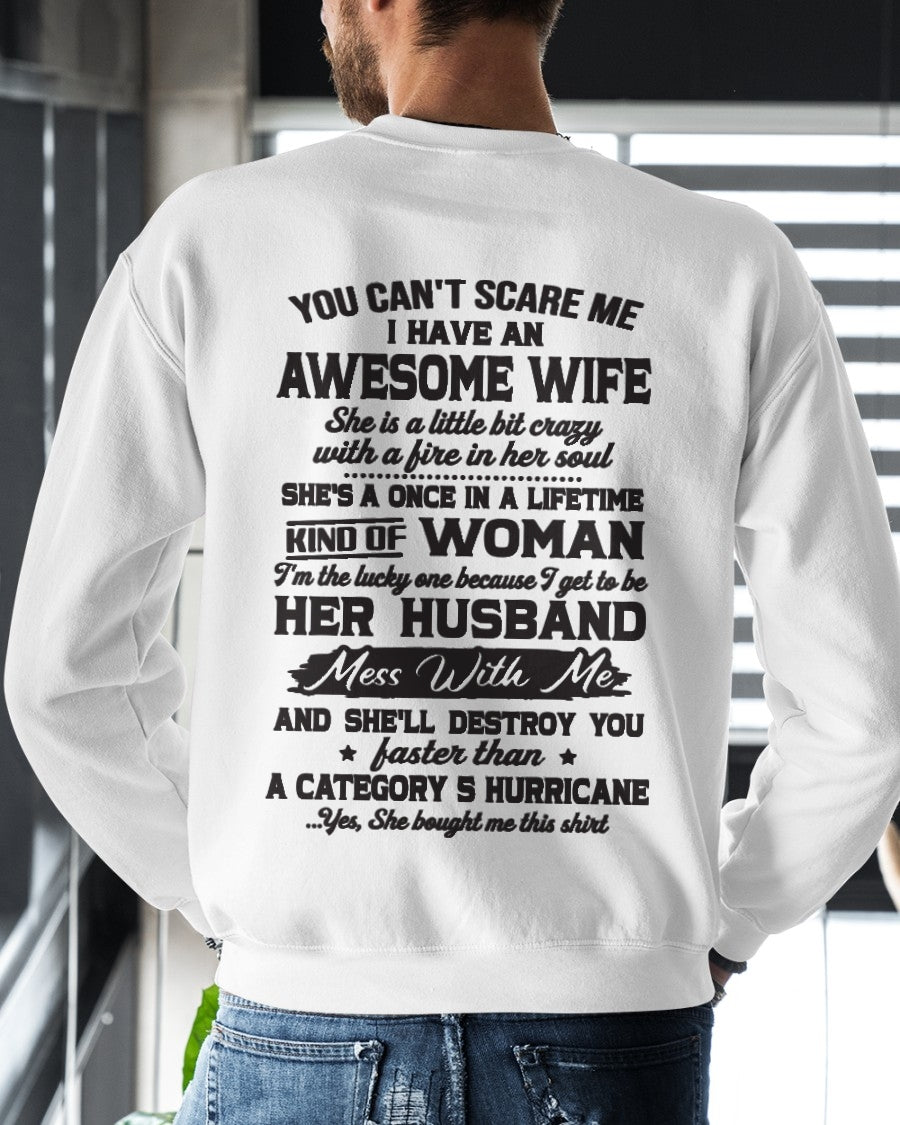 You Can't Scare Me I Have An Awesome Wife - Special Gift For Your Husband From Wife - TRNN00 (SKU26T-01-19-00)