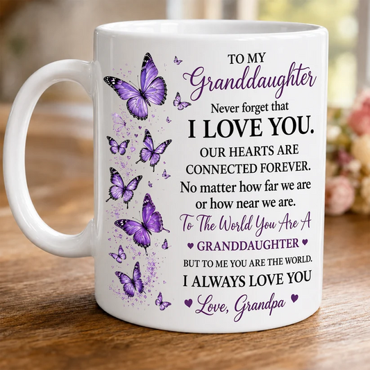 TO MY GRANDDAUGHTER MUG - GIFT FROM GRANDPA (SKU2608-201)