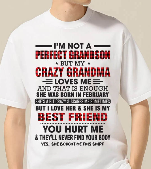 FEBRUARY - I'M NOT A PERFECT GRANDSON BUT MY CRAZY GRANDMA LOVES ME AND THAT IS ENOUGH - FROM GRANDMA - TRNN02 (SKU10-167-02)