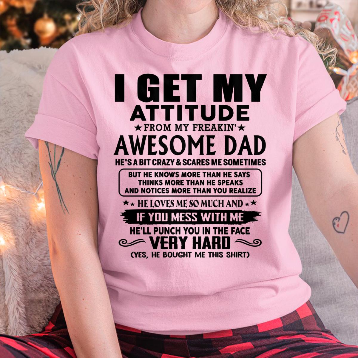 Thanks Dad - I GET MY ATTITUDE FROM MY FREAKIN' AWESOME DAD - Gift for Son and Daughter From Dad - TRNN00 (SKU-TDD-CU-00)