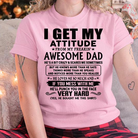 Thanks Dad - I GET MY ATTITUDE FROM MY FREAKIN' AWESOME DAD - Gift for Son and Daughter From Dad - TRNN00 (SKU-TDD-CU-00)
