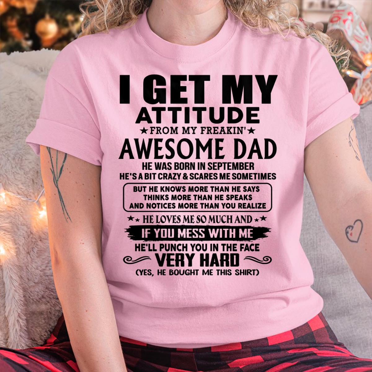 September - Thanks Dad - I GET MY ATTITUDE FROM MY FREAKIN' AWESOME DAD - Gift for Son and Daughter From Dad - TRNN09 (SKU-TDD-CU-09)