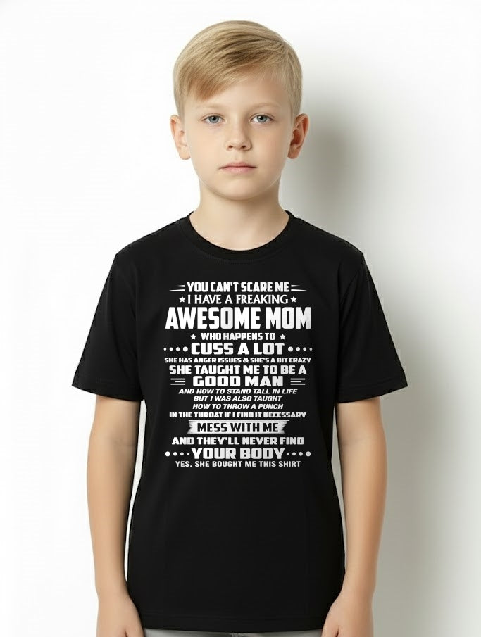 YOU CAN'T SCARE ME I HAVE A FREAKING AWESOME MOM - T Shirt For Son From Mom - TRNN00 (SKU26T-01248-00)