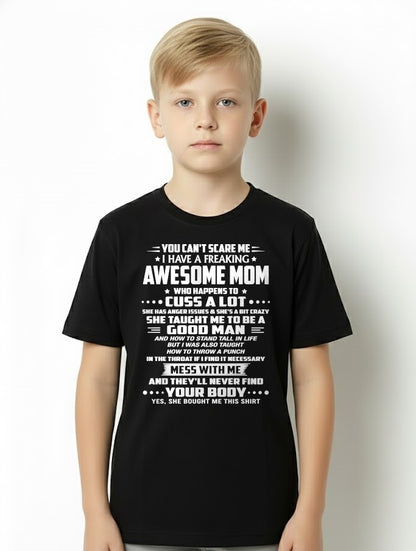 YOU CAN'T SCARE ME I HAVE A FREAKING AWESOME MOM - T Shirt For Son From Mom - TRNN00 (SKU26T-01248-00)