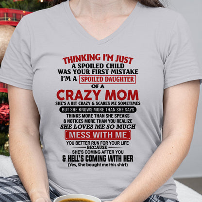 THINGKING I'M JUST A SPOILED DAUGHTER OF A CRAZY MOM - T Shirt From Mom To Daughter - TRNN00 (SKU2602-27-00)
